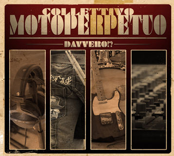 “DAVVERO”, CD del “Collettivo Moto Perpetuo”